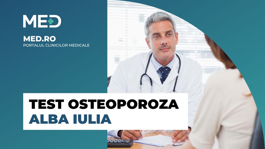 Test osteoporoza Alba Iulia Top Clinici Prețuri Programare Online