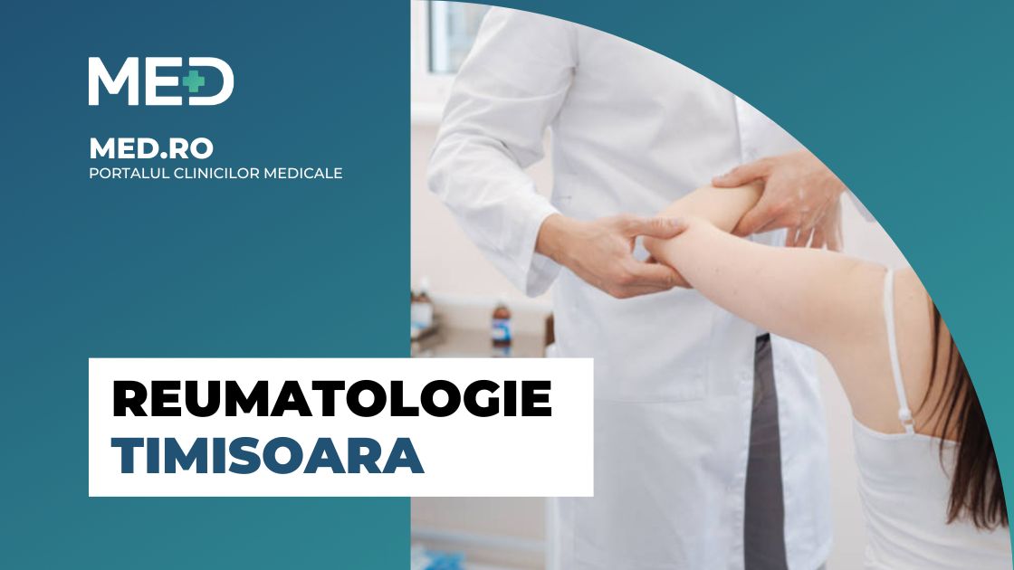 Reumatologie Timisoara – Top 5 Clinici, Prețuri & Programare Online